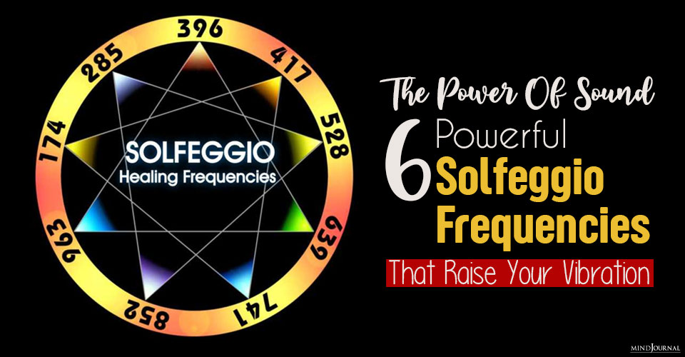  6 Powerful Solfeggio Frequencies That Raise Your Vibration