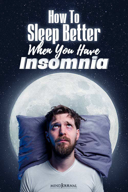 How To Sleep Better When You Have Insomnia?