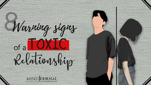 8 Warning Signs Of A Toxic Relationship That You Shouldn’t Ignore