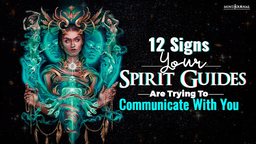12 Signs Your Spirit Guides Are Trying To Communicate With You