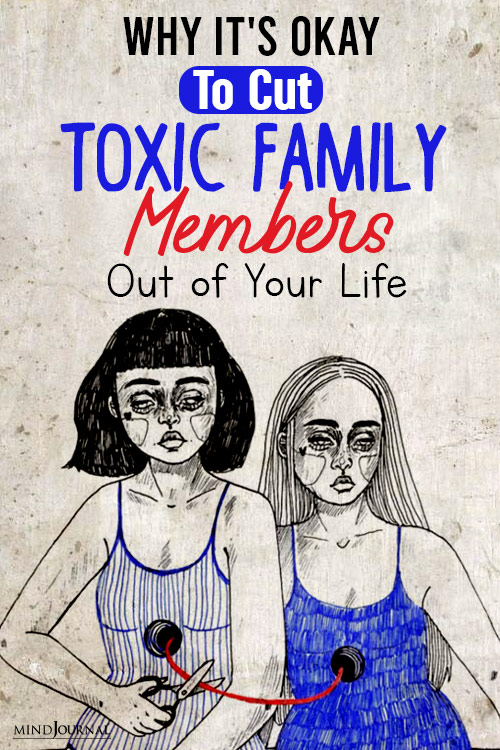 Why It’s Okay To Cut Toxic Family Members Out of Your Life?