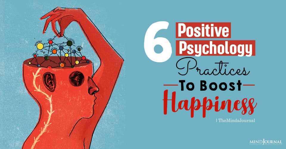 6 Positive Psychology Practices To Boost Happiness