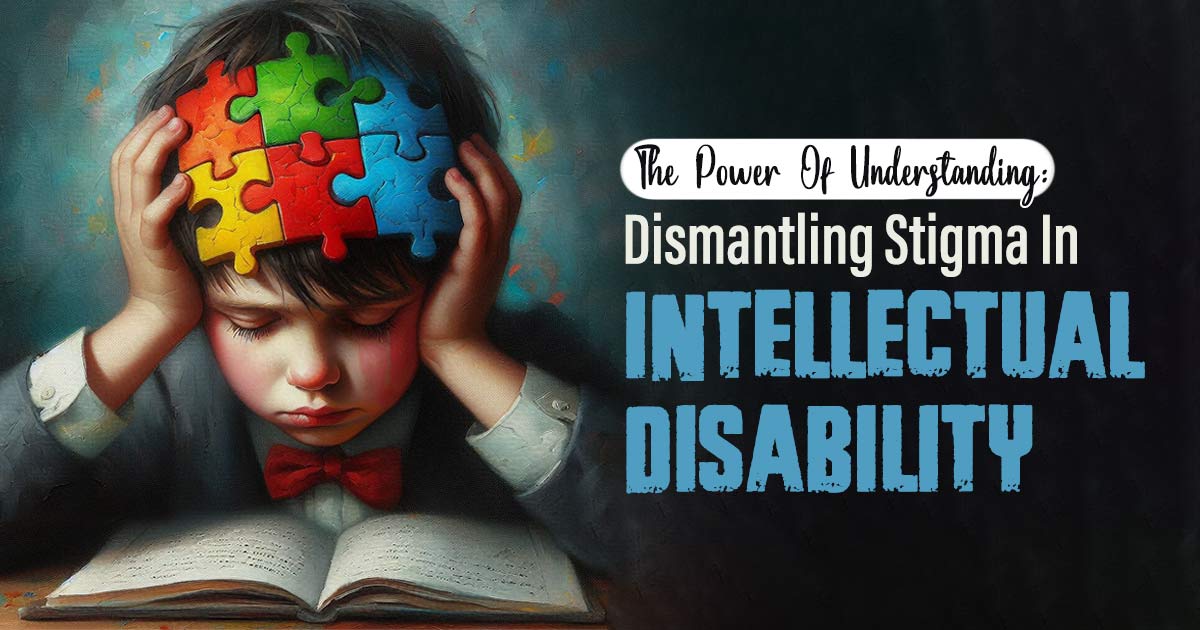 Redefining Normal: Let’s Talk About Intellectual Disabilities Without Stigma