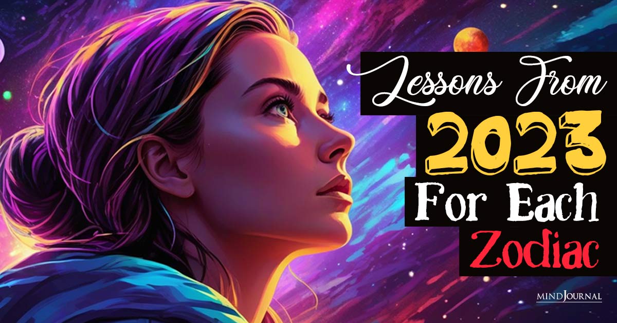 2023 Life Lessons For Each Zodiac Sign: An Astrological Breakdown Of Your Past Year Karma