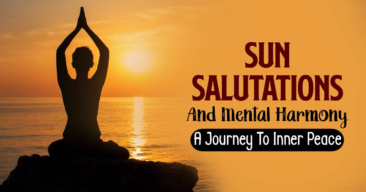 Mindful Mornings: Embrace Mental Health With Surya Namaskar 