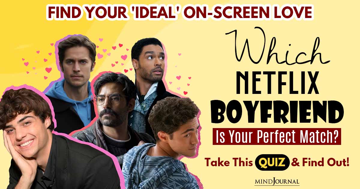 Find Your ‘Ideal’ On-Screen Love: Take This Ultimate Netflix Boyfriend Quiz Now!