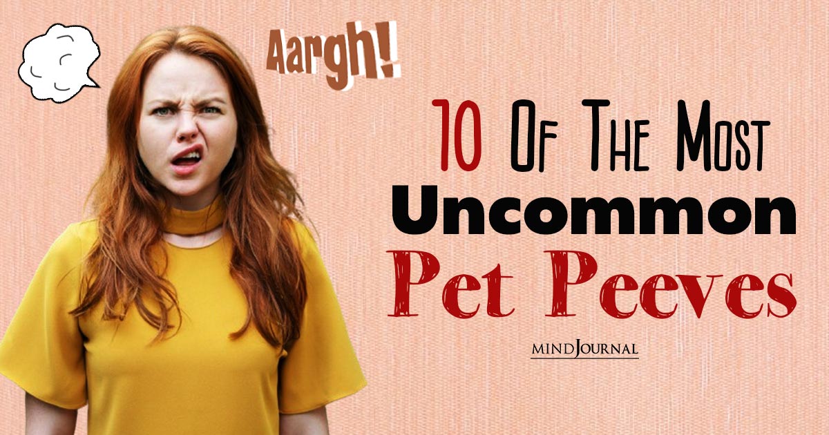10 Of The Most Uncommon Pet Peeves: The Oddities of Irritation