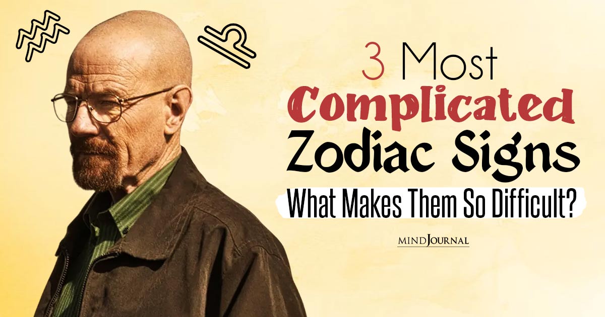 3 Most Complicated Zodiac Signs: Astrology Reveals What Makes Them So Difficult