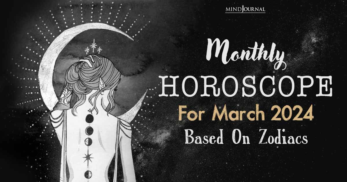March Monthly Horoscope For The Zodiac Signs