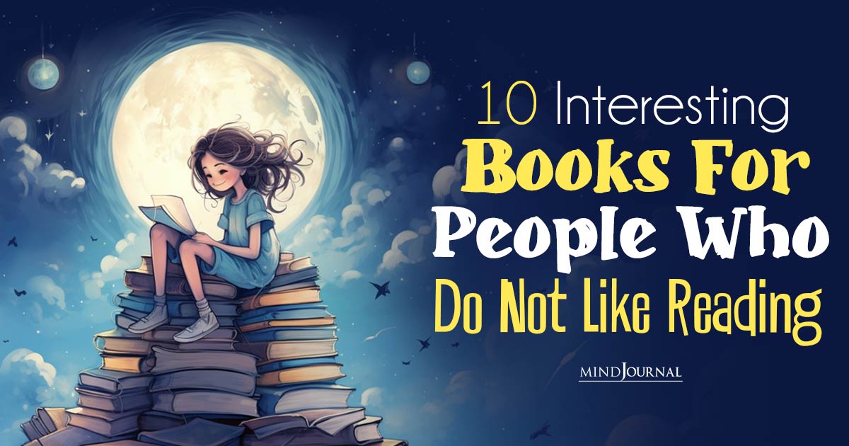 10 Books For People Who Do Not Like Reading: Discover The Joy Of Reading!